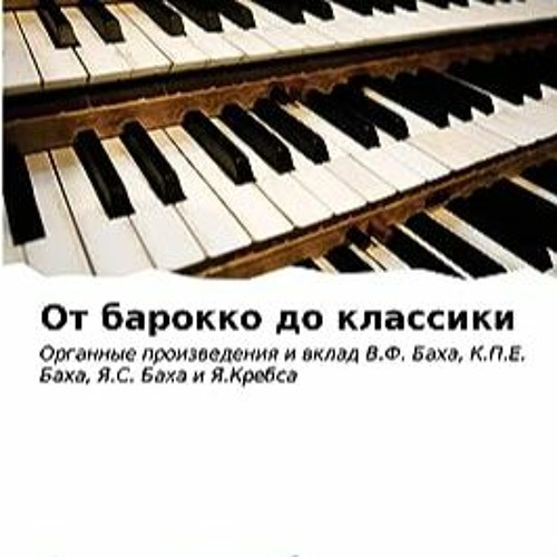 Stream ⚡️ СКАЧАТЬ EBOOK От Барокко До Классики Бесплатно By.