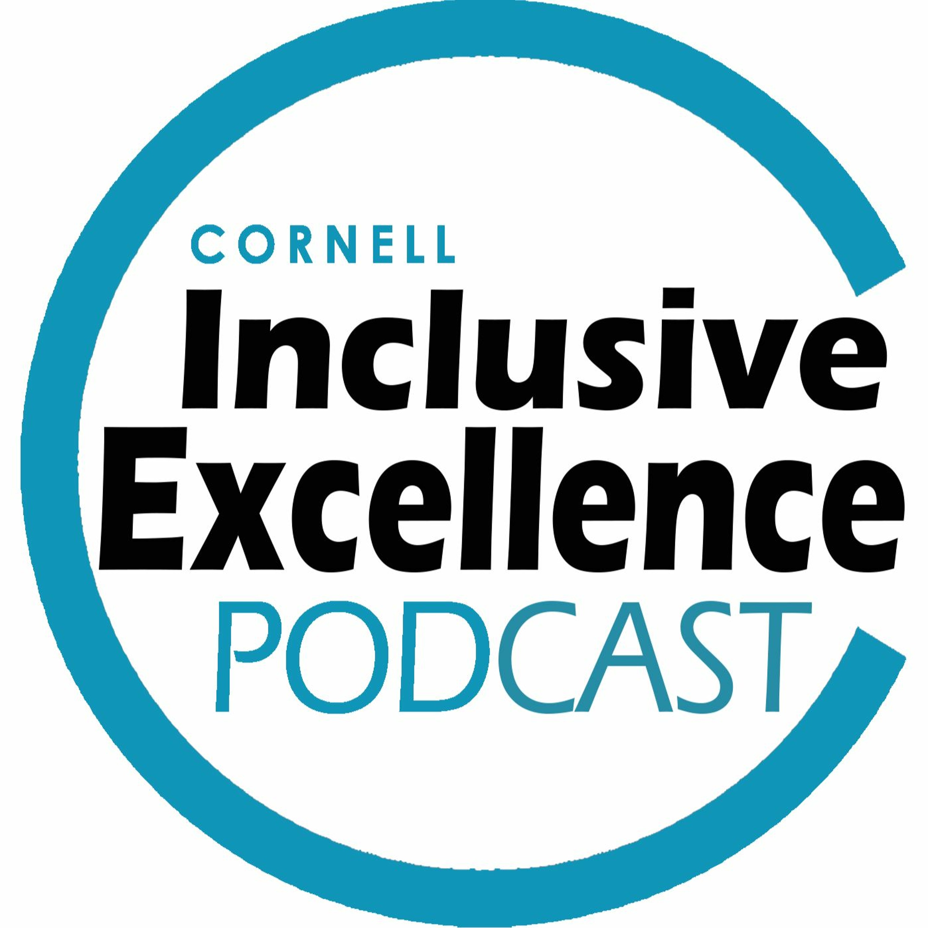 Cornell University\'s Inclusive Excellence Podcast