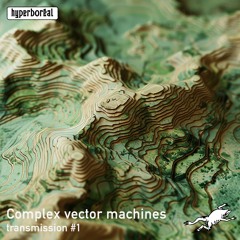 Hyperboréal Transmission 001 - Complex vector machines