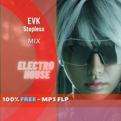 [FREE FLP] EVK - Stepless - Electro House - No Copyright Music