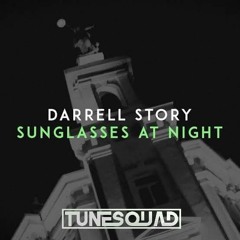Sunglasses At Night (TuneSquad Remix) Click Buy For Free DL!