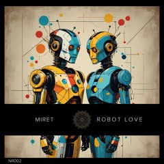 Miret - Robot Love (Original Mix)
