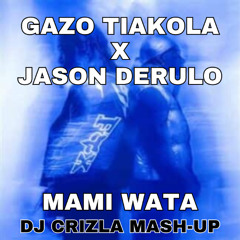 Gazo & Tiakola X Jason Derulo - Mami Wata (DJ Crizla Mash-Up) CUT COPYRIGHT