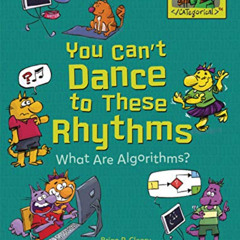 [VIEW] EBOOK 📬 You Can't Dance to These Rhythms: What Are Algorithms? (Coding Is CAT