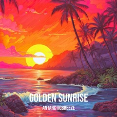 ANtarcticbreeze - Golden Sunrise | Background Music