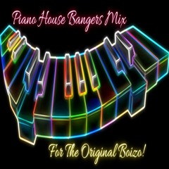 Piano House Bangers Mix For The Original Boizo - 23-10-21