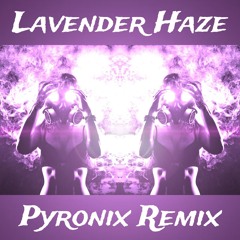 Lavender Haze by Taylor Swift - Pyronix Remix