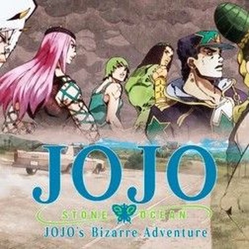 Stream JoJo's Unreleased Adventure Stone Ocean OST The End by random