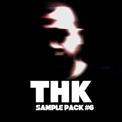 THK Sample Pack #6 /// OUT NOW!