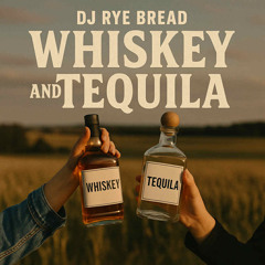 Whiskey & Tequila