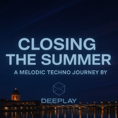 DeepLay - Summer Closing - 2025-08-27