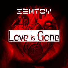 ZenToy - Love Is Gone