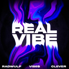 Real Vibe (with VIBE$ x CLEVER)