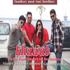 KHAWAB (Sidhu Bharatpuriya) [feat. Soni Choudhary And Deepak Choudhary]