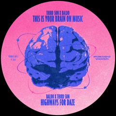 Baldo x Third Son - This Is Your Brain On Music (Permanent Vacation)