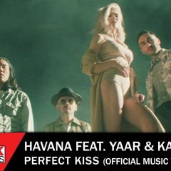 Havana Feat. Yaar & Kaiia - Perfect Kiss (Official Video)