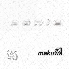 SONIC podcast#3 makuwa