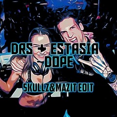 DRS & Estasia - Dope (SkullZ&MaZit Edit)