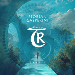 𝐏𝐑𝐄𝐌𝐈𝐄𝐑𝐄: Florian Gasperini - Bambey [Tibetania Rituals]