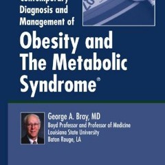 ACCESS EPUB KINDLE PDF EBOOK Contemporary Diagnosis and Management of Obesity and The Metabolic Synd
