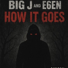 How it Goes feat.E6en