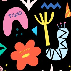 Triptil - My Jam
