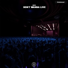 DNVX - Don't Wanna Live