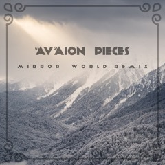 AVAION Pieces - Mirror World Remix