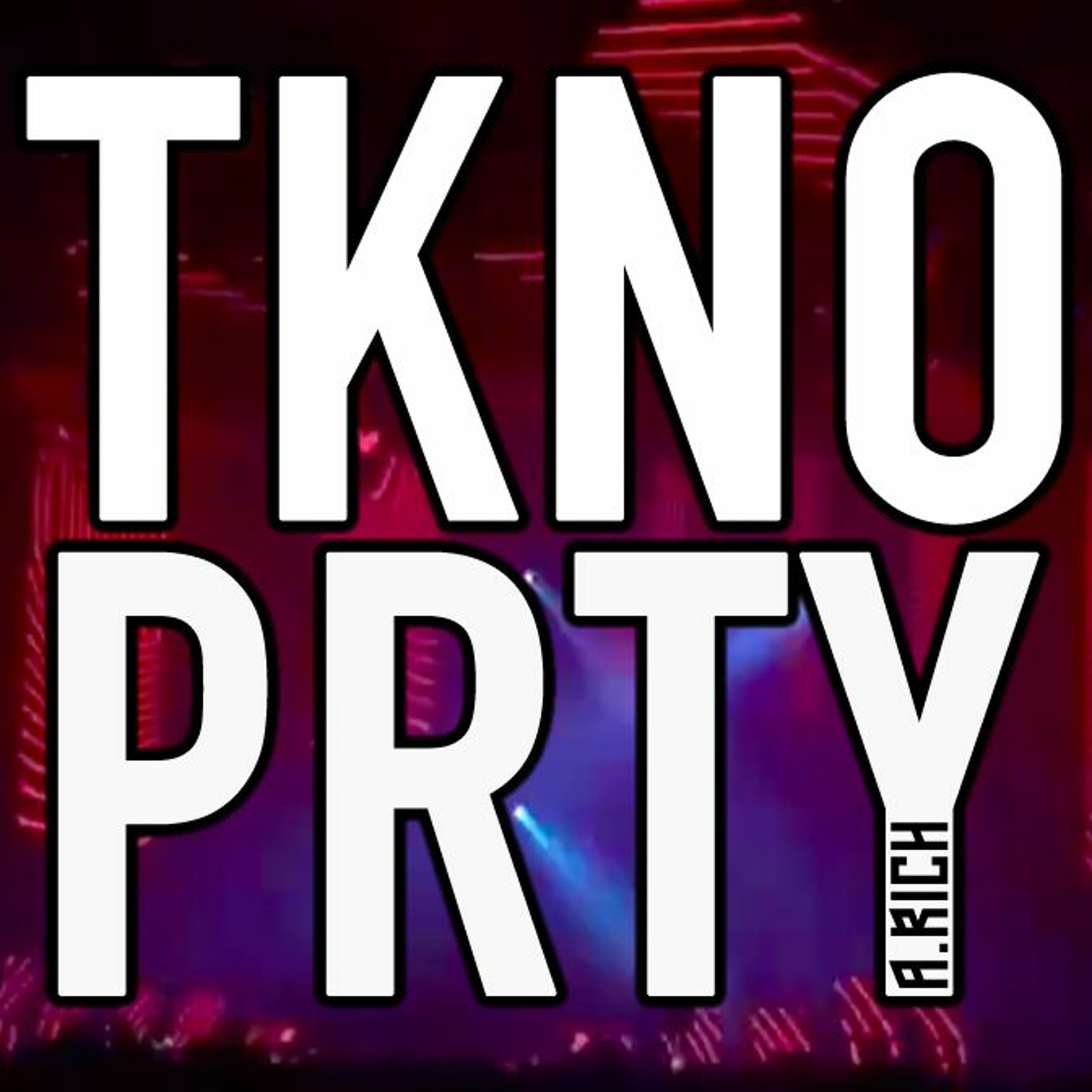 A RICH - TKNO PRTY 143 (Recorded 14th April 2021) episode artwork