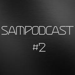 Sampodcast #2 (February 2021 Recap Mix)