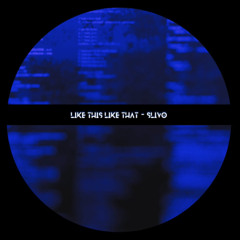 Like This Like That - Slivo (FREE DL)