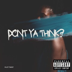 Don’t Ya Think?