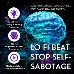 Lofi "Stop Self Sabotage" Subliminal Audio for Studying