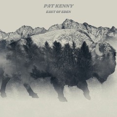 Pat Kenny - East Of Eden (lyrics)