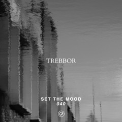 Trebbor - Set the Mood 040 (Oefenmeesters)