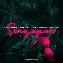 Singapur (Remix) - El Alfa, Farruko, Myke Towers, Chencho Corleone, Justin Quiles