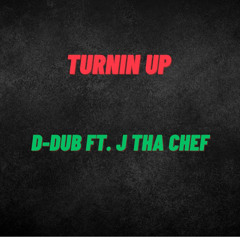 D-Dub feat. J tha Chef- Turnin Up.mp3