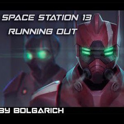 Space Station 13 - Running out - Not Mine! By Bolgarich.