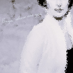 Enya, where are you