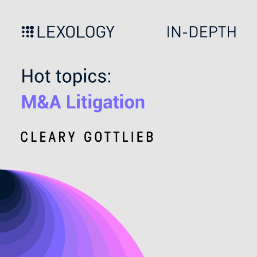 Lexology In-Depth: hot topics in M&A litigation