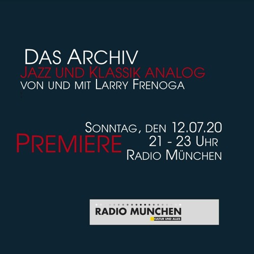 Stream Das ARCHIV - Klassik und Jazz analog by Radio München | Listen  online for free on SoundCloud