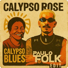 Calypso Rose - Calypso Blues ( PAULO FOLK EDIT)