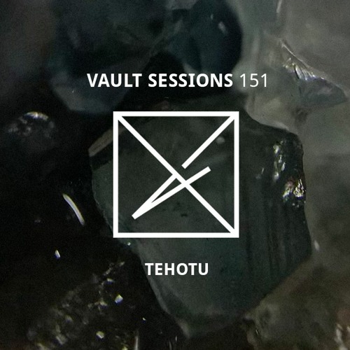 Vault Sessions #151 - Tehotu
