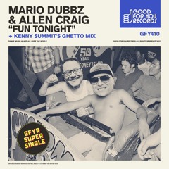 Mario Dubbz & Allen Craig - Fun Tonight (Kenny Summit Remix) [Good For You Records]