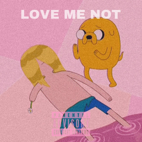 LOVE ME NOT ( prod J ZA)