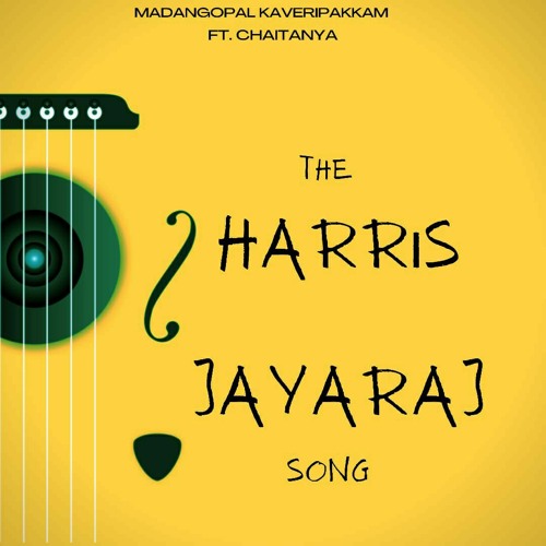 Stream Harris Jayaraj .mp3 by MadangopalKaveripakkam | Listen online for  free on SoundCloud
