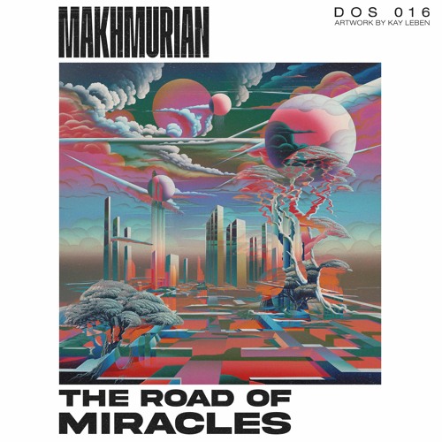 MakhmuriaN - The Road of Miracles [ Dialogue Of Sounds ]