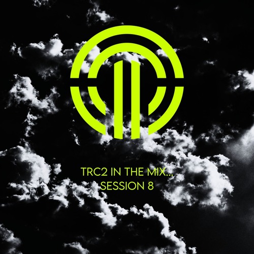 TRC2 In The Mix... Session 8