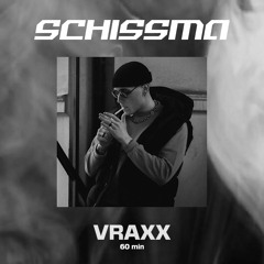 SCHISSMA PODCAST 001 / VRAXX
