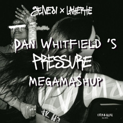 PRESSURE (Dan Whitfield MegaMash)